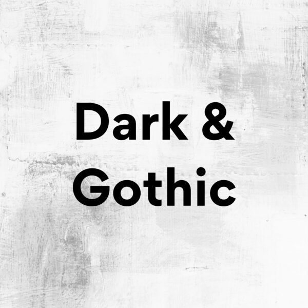 Dark & Gothic